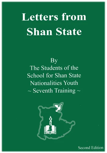 Letters from Shan State : by the students of the Shan State Nationalities Youth~Seventh Training~