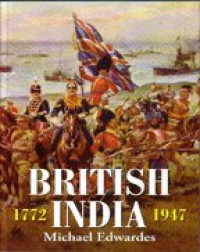 Image of British India, 1772-1947: a survey of the nature and effects of alien rule