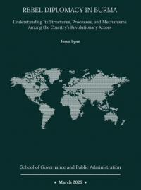 Image of Rebel diplomacy in Burma: understanding its structures, processes, and mechanisms among the country's revolutionary actors