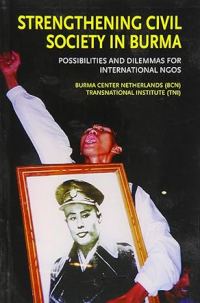 Image of Strengthening Civil Society in Burma : possibilities and dilemmas for international NGOS