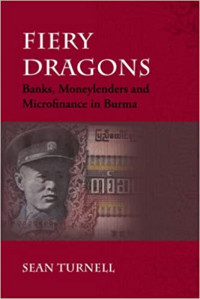 Image of Fiery Dragons : Banks, Moneylenders and Microfinance in Burma